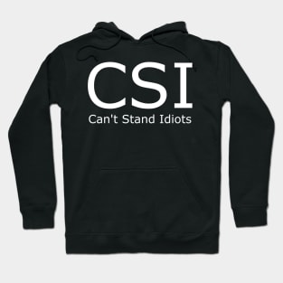 Can't Stand Idiots Hoodie